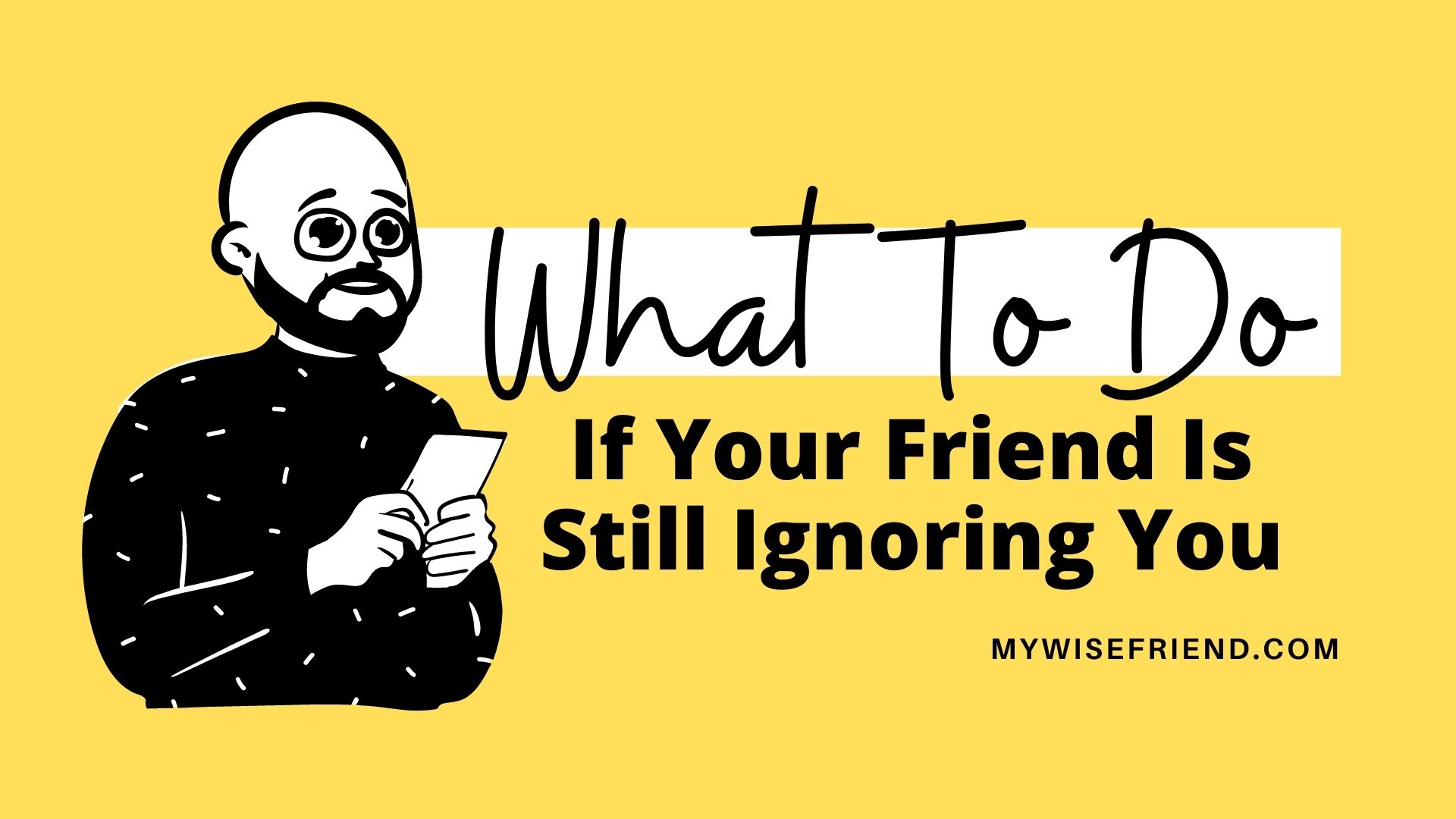 what to do if your friend is ignoring your texts