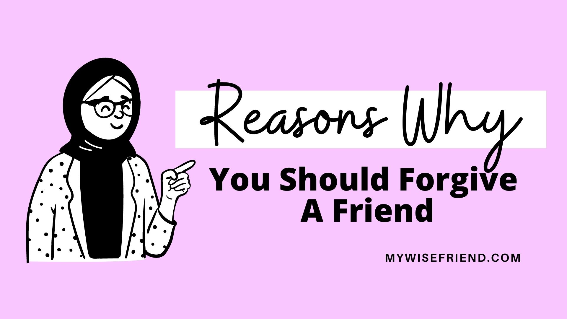 Reasons why you should forgive a friend