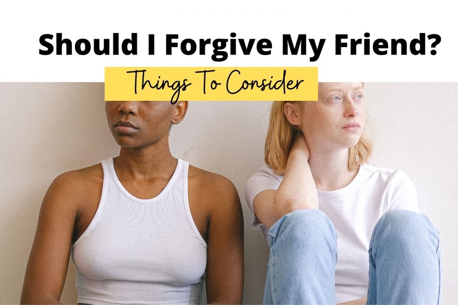 should i forgive my friend