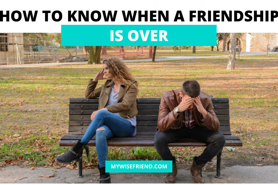 when a friendship is over, signs a friendship is over, how to tell if a friendship is over